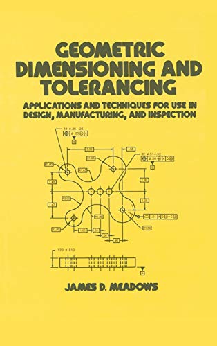 Geometric Dimensioning and Tolerancing: Applications and Techniques for Use in Design: Manufacturing, and Inspection (Mechanical Engineering, Band 96) von CRC Press